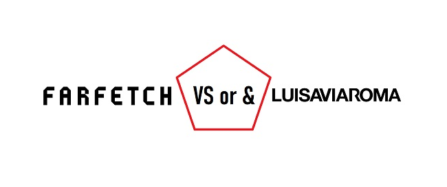 FARFETCH проти або і Luisaviaroma